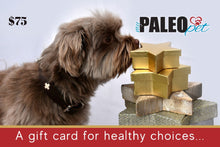Load image into Gallery viewer, My Paleo Pet gift card for natural pet products and food.